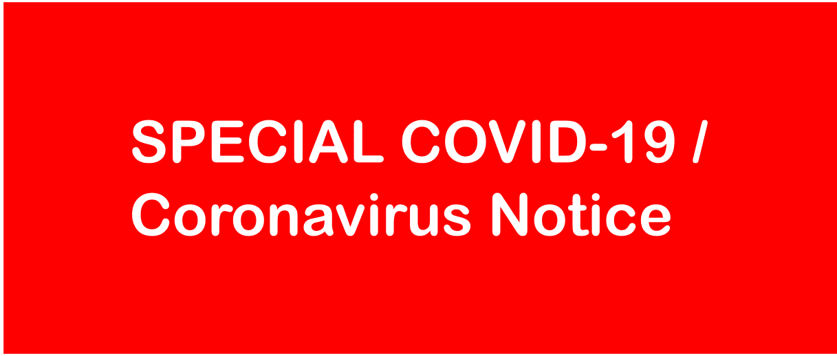 SPECIAL COVID-19 / coronavirus notice